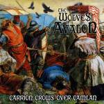  The Wolves Of Avalon ‎– Carrion Crows Over Camlan 